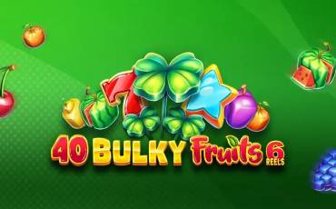 Slot 40 Bulky Fruits 6 Reels