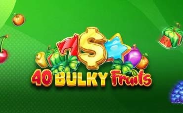 Slot 40 Bulky Fruits