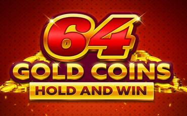 Slot 64 Gold Coins Hold and Win