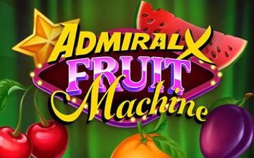 Slot Admiral X Fruit Machine