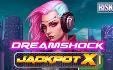 Slot Dreamshock: Jackpot X