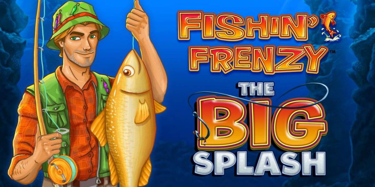 Slot Fishin' Frenzy the Big Splash